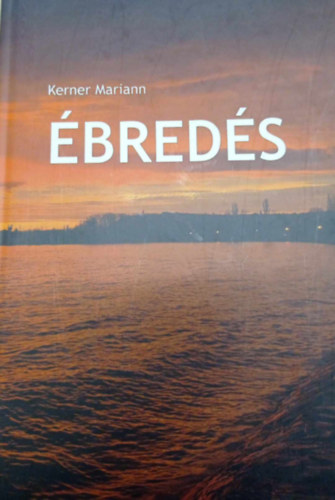Kerner Mariann - Ébredés