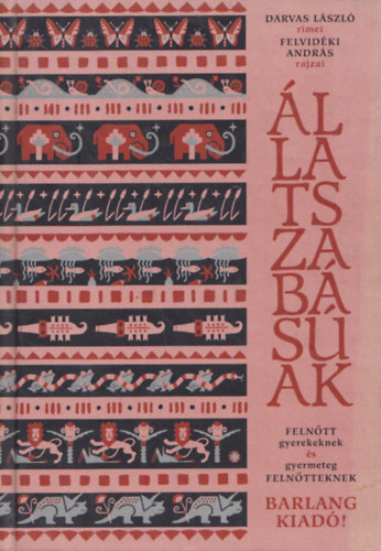 Darvas Imre-Felvid�ki Andr�s - �llatszab�s�ak - Feln�tt gyerekeknek �s gyermeteg feln�tteknek