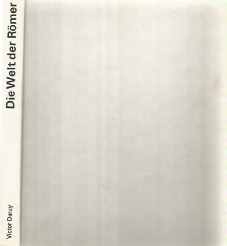 Victor Duruy - Die Welt der R�mer