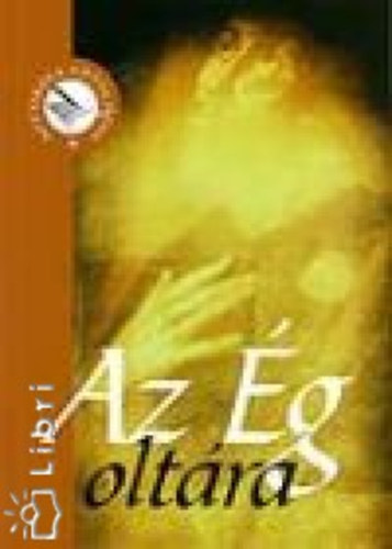 Az Ég oltára, 2006