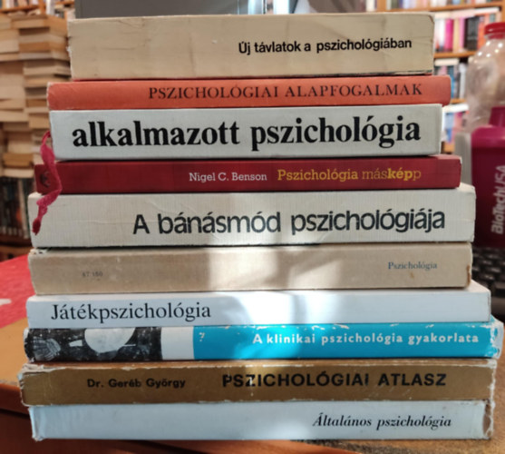 Brian M. Foss, Bartha Lajos, Gerb Gyrgy, Tunkli Lszl, Nigel C. Benson, Kardos Lajos, Mrei Ferenc-Szakcs Ferenc, Stckert Krolyn Lnrd Ferenc - 10 db Pszicholgia + A bnsmd pszicholgija + Pszicholgia mrKPp + ltalnos pszicholgia + Pszicholgiai atlasz + A klinikai pszicholgia gyakorlata + Jtkpszicholgia + Pszicholgiai alapfogalmak kis enciklopdija
