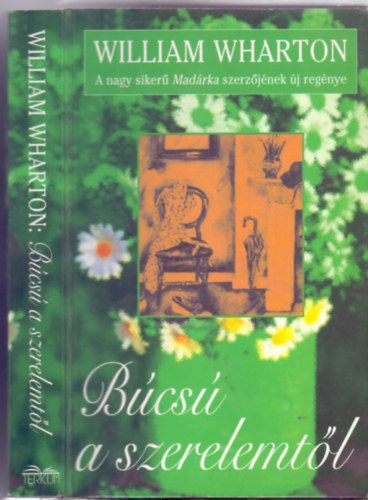 William Wharton - Búcsú a szerelemtől (A nagy sikerű Madárka szerzőjének új regénye)
