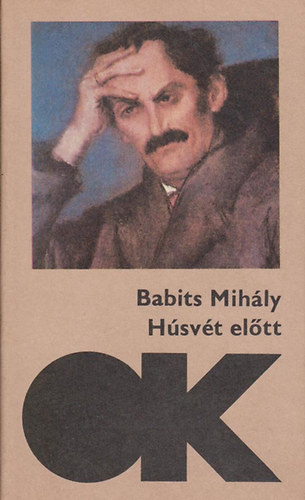 Babits Mih�ly - H�sv�t el�tt (olcs� k�nyvt�r)