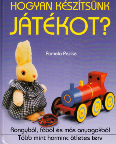 Pamela Peake - Hogyan készítsünk játékot?