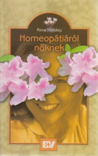 Rima Handley - Homeop�ti�r�l n�knek