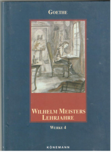 Goethe - Wilhelm Meisters Lehrjahre - werke 4.