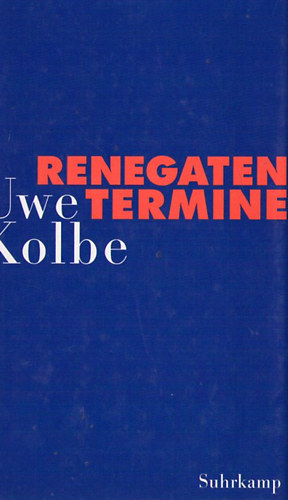 Uwe Kolbe - Renegatentermine