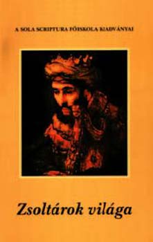 Reisinger J�nos  (szerk.) - Zsolt�rok vil�ga