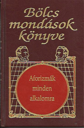 Veress István - Bölcs mondások könyve (aforizmák minden alkalomra)