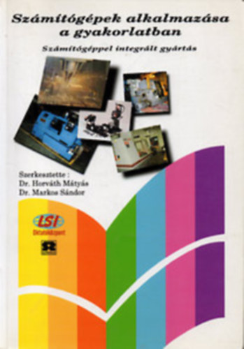 Horváth-Markos - Számítógépek alkalmazása a gyakorlatban