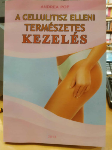 Andrea Pop - A cellulitisz elleni termszetes kezels