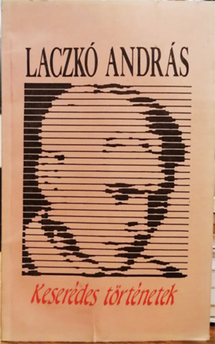 Laczk Andrs - Keserdes trtnetek