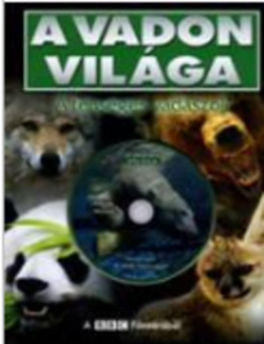 Pat Morris Amy-Jane Beer - A vadon vil�ga - A fens�ges vad�szok - DVD mell�klettel