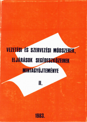 Vezetési és szervezési módszerek eljárások segédeszközeinek mintagyüjteménye II.