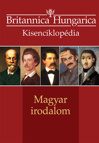 Ndori Attila  (Szerk.); Remnyi Jzsef Tams (Szerk.) - Magyar irodalom - Britannica Hungarica kisenciklopdia