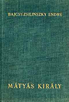 Bajcsy-Zsilinszky Endre - Mtys kirly