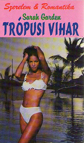 Sarah Garden - Trópusi vihar