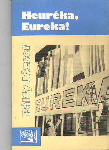 Pálfy József - Heuréka, Eureka