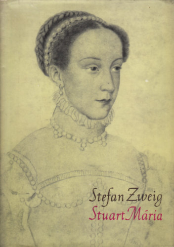Stefan Zweig - Stuart M�ria