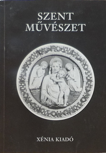Barsi-Bnhegyi-Dvid-Korzenszky-Kuklay-Rnay ... - Szent Mvszet (Tanulmnyok az ars sacra krbl)