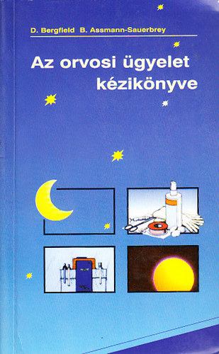 D. Bergfield; B. Assmann-Sauerbrey - Az orvosi ügyelet kézikönyve
