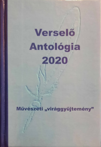 Komromi Jnos  (szerk.) - Versel antolgia 2020 - Irodalmi "virggyjtemny"