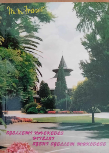 M.M. Fraser - Szellemi n�veked�s,Hit�let,Szent Szellem m�k�d�se