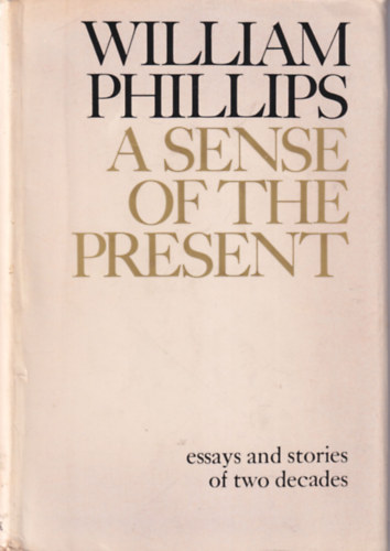 William Phillips  (editor) - A sence of the present