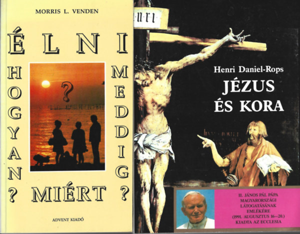 2 db knyv, Morris L. Venden: lni Hogyan? Meddig? Mirt?, Henri Daniel-Rops: Jzus s kora