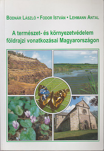 Bodnr; Fodor; Lehmann - A termszet- s krnyezetvdelem fldrajzi vonatkozsai Magyarorszgon