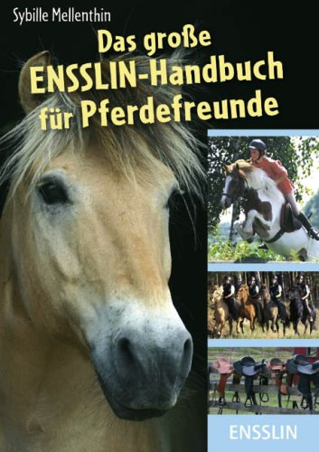 Sibylle Mellenthin - Das gro�e Ensslin-Handbuch f�r Pferdefreunde