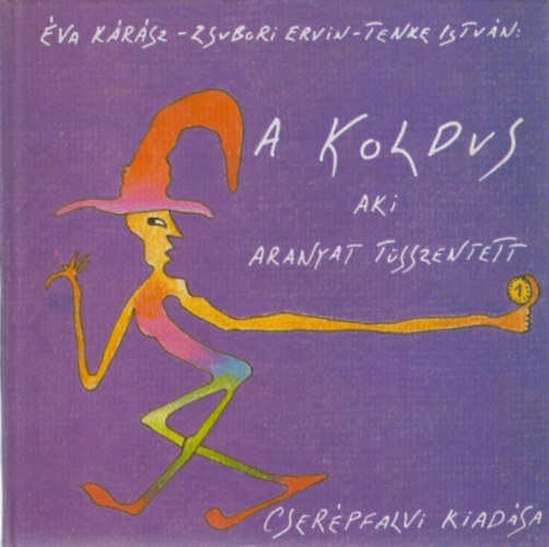 Kárász-Zsubori-Tenke - A koldus, aki aranyat tüsszentett