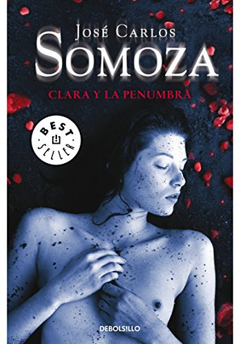 Jos� Carlos Somoza - Clara y la penumbra