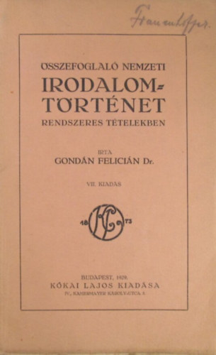 Gond�n Felici�n Dr. - �sszefoglal� nemzeti irodalomt�rt�net rendszeres t�telekben