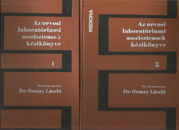 Ormay László dr szerk. - Az orvosi laboratóriumi asszisztensek kézikönyve I-II.
