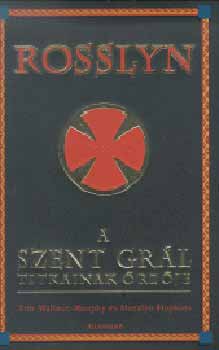 Tim Wallace - Rosslyn - A Szent Grál titkainak őrzője