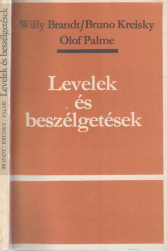 Brandt Willy- Kreisky Bruno-Palme Olof - Levelek �s Besz�lget�sek.