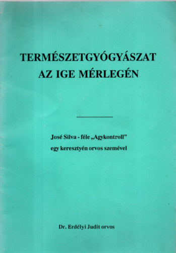 Dr. Erdlyi Judit - Termszetgygyszat az ige mrlegn