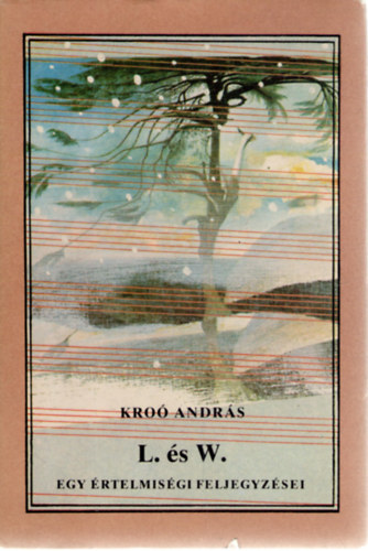 Kro� Andr�s - L. �s W. - egy �rtelmis�gi feljegyz�sei