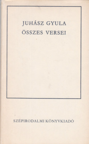 Juh�sz Gyula - Juh�sz Gyula �sszes versei