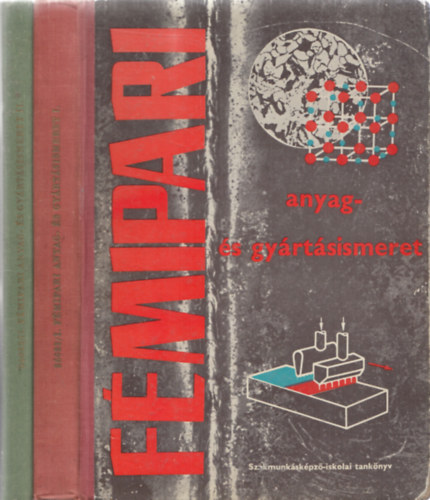 R�ka Gyul�n�, J�rf�s Istv�nn� Koncz Ferenc - F�mipari anyag- �s gy�rt�sismeret I-II.