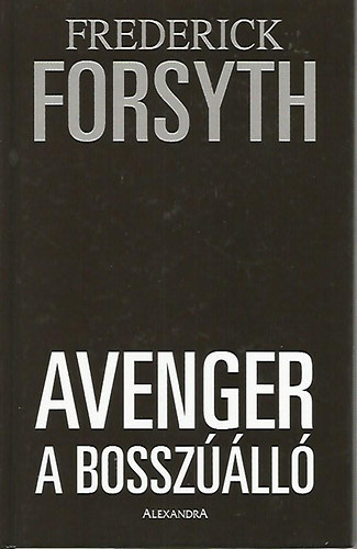 Frederick Forsyth - Avenger - A bosszúálló