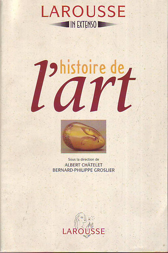 Albert Chatelet et Bernard-Philippe Groslier - Histoire de l'art