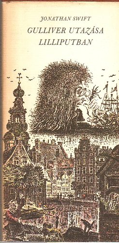 Jonathan Swfit - Gulliver utaz�sa Lilliputban (illusztr�lta Gyulai L�viusz)