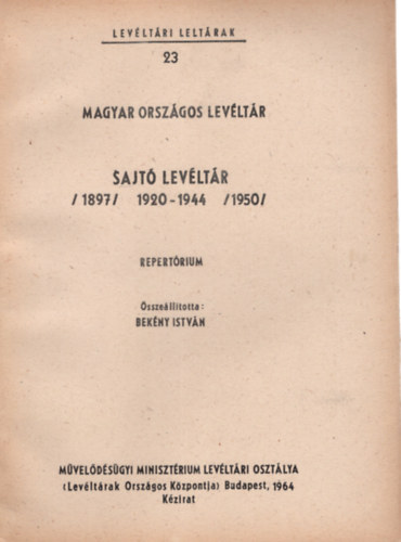 Magyar Orsz�gos lev�lt�r Sajt� lev�lt�r ( 1897) 1920-1944 ( 1950)