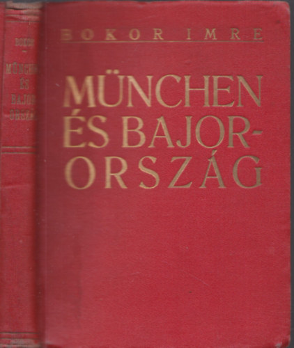 Bokor Imre - M�nchen �s Bajororsz�g