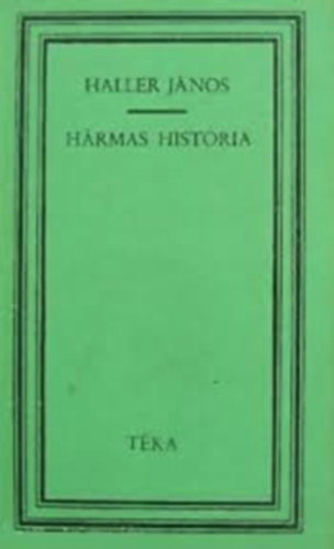 Haller János - Hármas história
