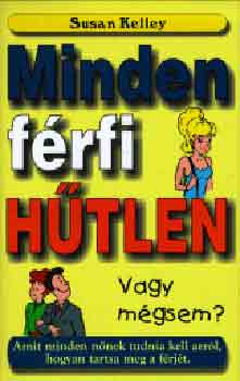 Susan Kelley - Minden f�rfi h�tlen Vagy m�gsem?