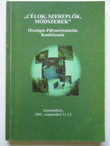 "C�lpk, szerepl�k, m�dszerek"