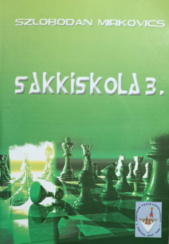 Szlobodan Mirkovics - Sakkiskola 3.
